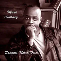 Dreams Never Fade by Mark Anthony album reviews, ratings, credits