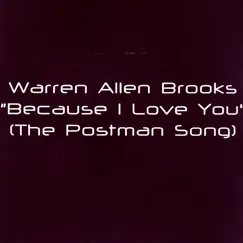 Because I Love You (The Postman Song) by Warren Allen Brooks album reviews, ratings, credits