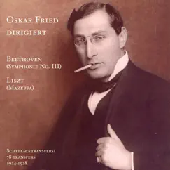 Liszt: Mazeppa - Beethoven: Symphony No. 3 (Fried) (78 Transfers, Vol. 2) by Oskar Fried album reviews, ratings, credits