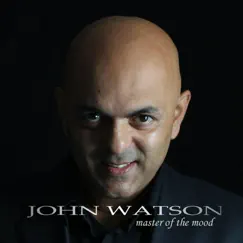 Master of the Mood by John Watson album reviews, ratings, credits