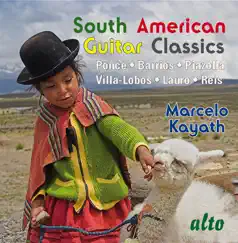 South American Guitar Classics by Marcelo Kayath album reviews, ratings, credits