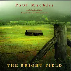 The Bright Field by Paul Machlis album reviews, ratings, credits