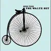 The Waltz Set - EP album lyrics, reviews, download