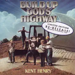 Build Up God's Highway by Kent Henry album reviews, ratings, credits
