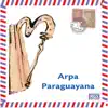 Arpa Paraguayana album lyrics, reviews, download