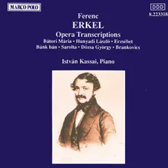 Erkel: Opera Transcriptions by Istvan Kassai album reviews, ratings, credits