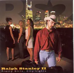 Pretty Girls, City Lights by Ralph Stanley II album reviews, ratings, credits