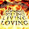 Rocking Rolling Living Loving (CD album) album lyrics, reviews, download