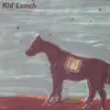 Kid Lunch album lyrics, reviews, download