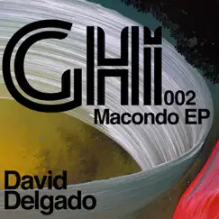 Macondo EP by David Delgado album reviews, ratings, credits