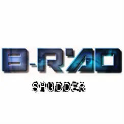 Shudder - Single by B-Rad album reviews, ratings, credits