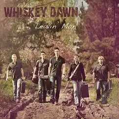 Leavin' Man - Single by Whiskey Dawn album reviews, ratings, credits