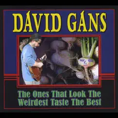 The Ones That Look the Weirdest Taste the Best by David Gans album reviews, ratings, credits