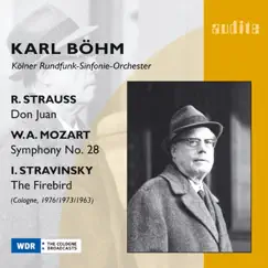 Strauss: Don Juan - Mozart: Symphony No. 28 & Stravinsky: The Firebird by Karl Böhm & WDR Sinfonieorchester Köln album reviews, ratings, credits