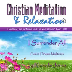 Christian Meditation & Relaxation: I Surrender All - EP by Rhonda Jones album reviews, ratings, credits