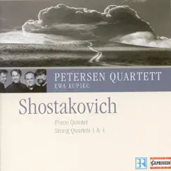 Shostakovich, D.: Piano Quintet - String Quartets Nos. 1 and 4 by Petersen Quartet & Ewa Kupiec album reviews, ratings, credits