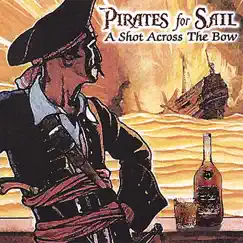 A Shot Across the Bow by Pirates For Sail album reviews, ratings, credits