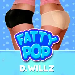Fatty Pop - Single by D.Willz album reviews, ratings, credits