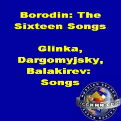 Borodin: The Sixteen Songs - Glinka, Dargomyjsky and Balakirev: Songs by Ilya Scheps, Piotr Gluboky & Yury Loyevsky album reviews, ratings, credits