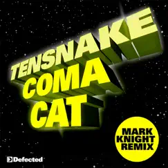 Coma Cat (Mark Knight Remix) - Single by Tensnake album reviews, ratings, credits