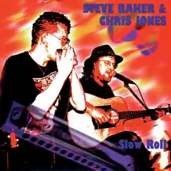 Slow Roll by Chris Jones & Steve Baker album reviews, ratings, credits