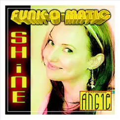 Shine (feat. Angie) by Funk-O-Matic album reviews, ratings, credits