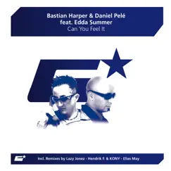 Can You Feel It (The Remixes) [feat. Edda Summer] - EP by Bastian Harper & Daniel Pele album reviews, ratings, credits