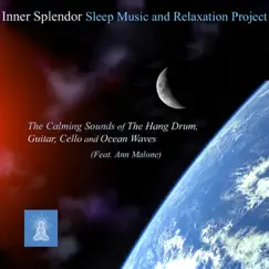 The Calming Sounds of the Hang Drum, Guitar, Cello and Ocean Waves (feat. Ann Malone) by Inner Splendor Sleep Music and Relaxation Project album reviews, ratings, credits
