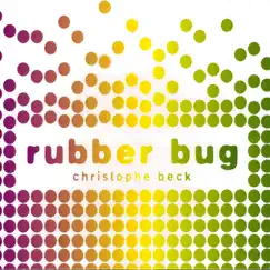 Rubber Bug by Christophe Beck album reviews, ratings, credits