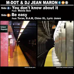 You Don't Know About It / Be Easy by M-Dot & DJ Jean Maron album reviews, ratings, credits