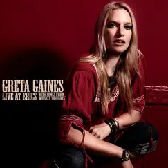 Live At Eric's (with Songs from Whiskey Thoughts) by Greta Gaines album reviews, ratings, credits