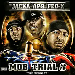 Mob Trial 3: The Verdict by The Jacka, AP.9 & Fed-X album reviews, ratings, credits