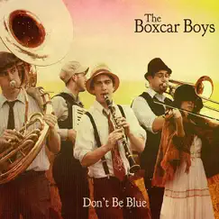 Don't Be Blue by The Boxcar Boys album reviews, ratings, credits