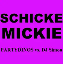 Schicke Mickie by DJ Simon & Partydinos album reviews, ratings, credits