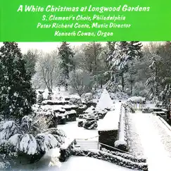 A White Christmas At Longwood Gardens by Peter Richard Conte, S. Clemen's Choir Philadelphia & Kenneth Cowan album reviews, ratings, credits