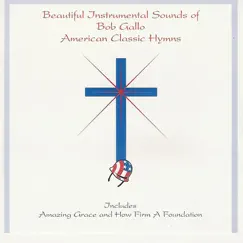 Bob Gallo American Hymn Classics by Bob Gallo album reviews, ratings, credits