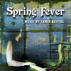 Spring Fever - EP by Jamie Beutel album reviews, ratings, credits