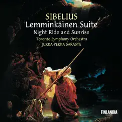 Sibelius: Lemminkäinen Suite, Night Ride and Sunrise by Jukka-Pekka Saraste & Toronto Symphony Orchestra album reviews, ratings, credits
