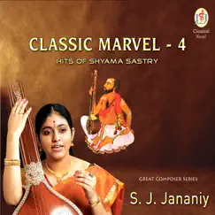 Classic Marvel - 4 Hits of Shyama Sastry by S. J. Jananiy album reviews, ratings, credits