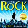 We Will Rock You - The Ultimate Rock Collection album lyrics, reviews, download