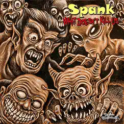 What Doesn't Kill Us by Spank album reviews, ratings, credits