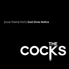 (Love Theme From) God Gives Notice - Single by The Cocks album reviews, ratings, credits