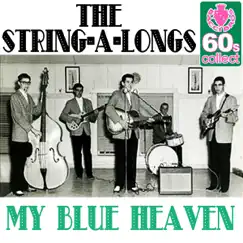 My Blue Heaven (Remastered) - Single by The String-A-Longs album reviews, ratings, credits
