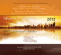 ACDA Northwest Divisional Conference 2012 Seattle Pro Musica Mirinesse Women’s Choir (Live) by Seattle Pro Musica, Karen P Thomas, Mirinesse Women’s Choir, Rebecca Rottsolk & Ann Bonnecroy album reviews, ratings, credits