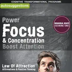 Power Focus & Concentration, Boost Attention: Autosuggestions, Law of Attraction Affirmations, Positive Thinking & Binaural Beats by Cognitive Transformational Programs album reviews, ratings, credits