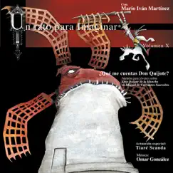 X. Qué Me Cuentas Don Quijote by Mario Iván Martínez & Tiaré Scanda album reviews, ratings, credits