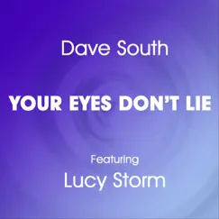 Your Eyes Don't Lie (feat. Lucy Storm) - Single by Dave South album reviews, ratings, credits