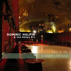 Live At the Amber Lounge by Dominic Halpin & The Honey B's album reviews, ratings, credits