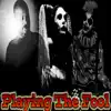 Playing the Fool - Single album lyrics, reviews, download