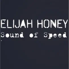 Sound of Speed by Elijah Honey album reviews, ratings, credits